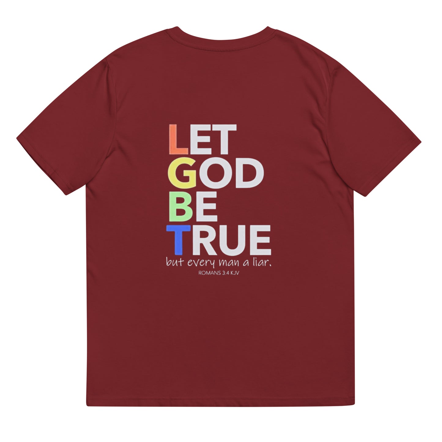 LET.GOD.BE.TRUE Unisex organic cotton t-shirt