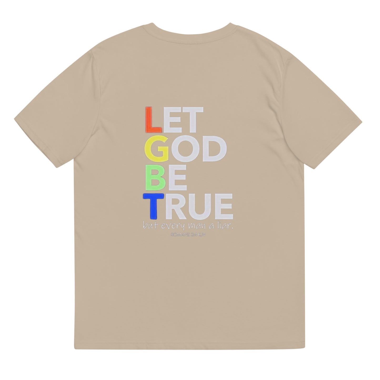 LET.GOD.BE.TRUE Unisex organic cotton t-shirt