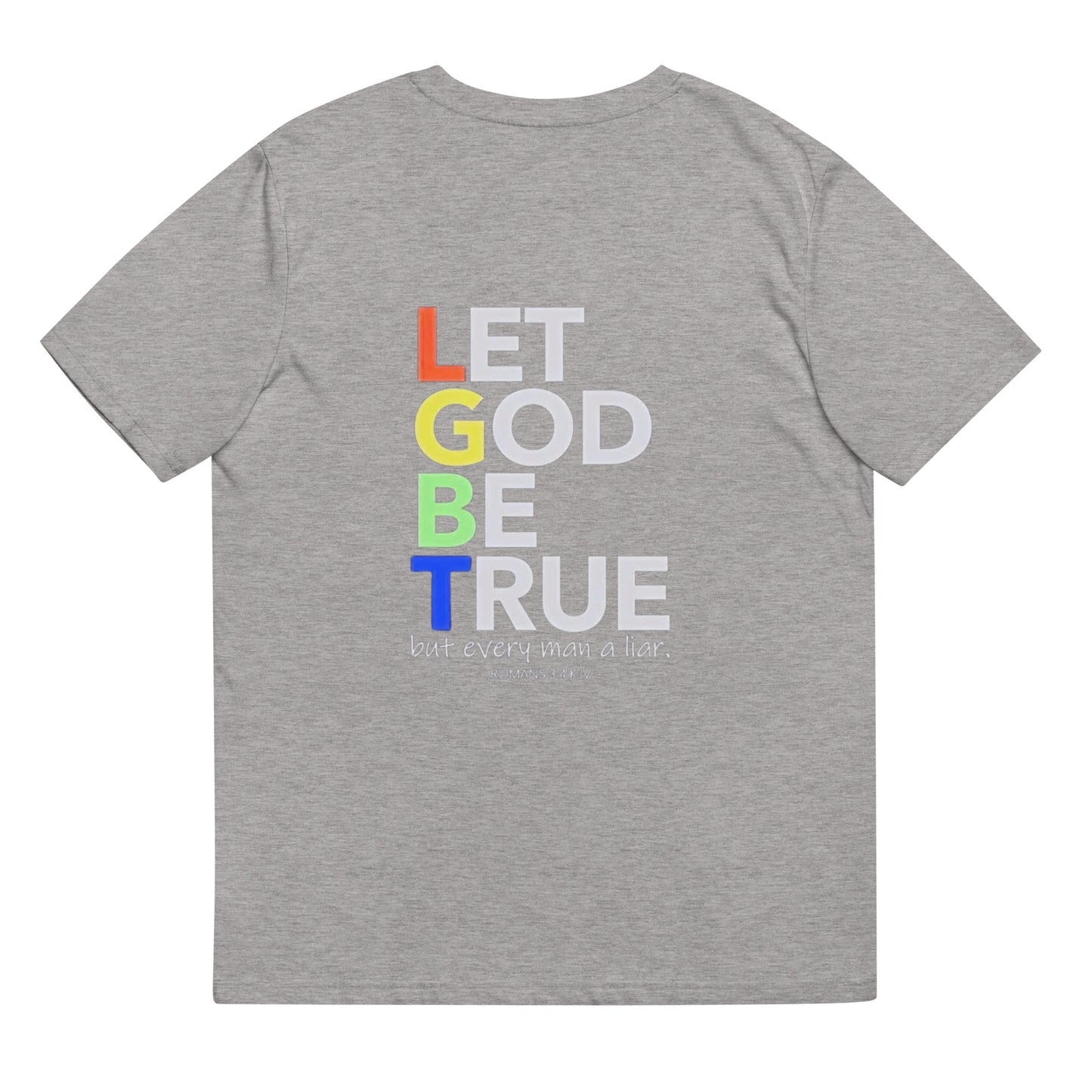 LET.GOD.BE.TRUE Unisex organic cotton t-shirt