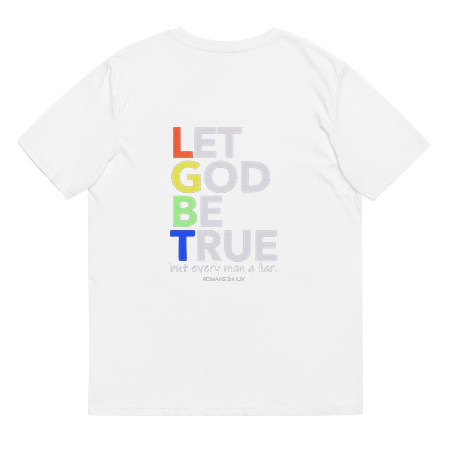 LET.GOD.BE.TRUE Unisex organic cotton t-shirt